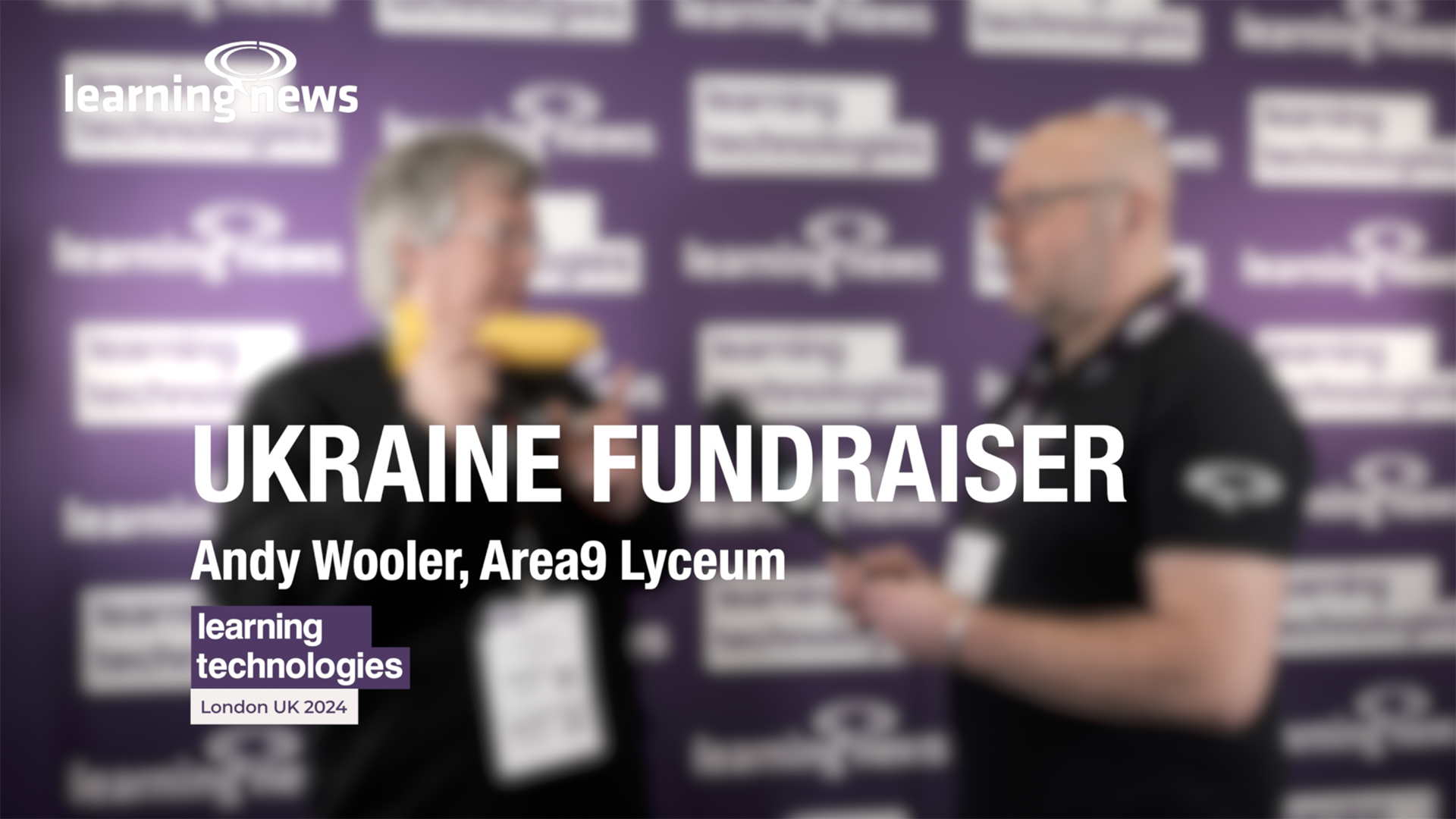 Andy Wooler, Area9 Lyceum, at Learning Technologies 2024 discusses the work of Ukraine Fundraiser with Rob Clarke